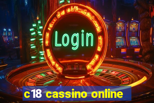 c18 cassino online